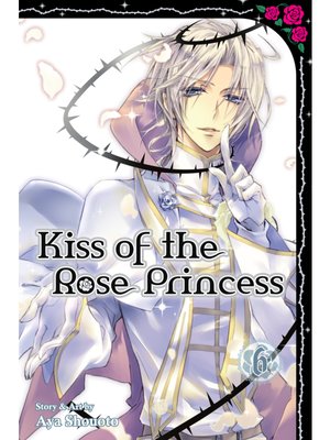 cover image of Kiss of the Rose Princess, Volume 6